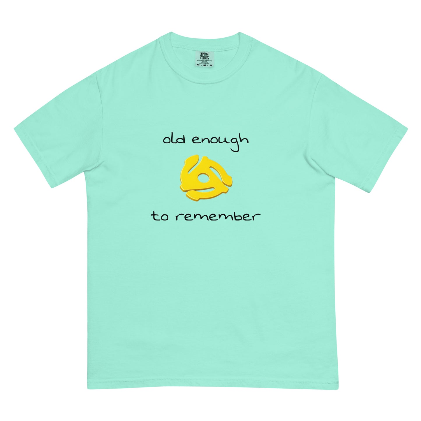 Unisex garment-dyed heavyweight T-shirt with "Old enough to remember" 45 record insert design in chalky mint color.