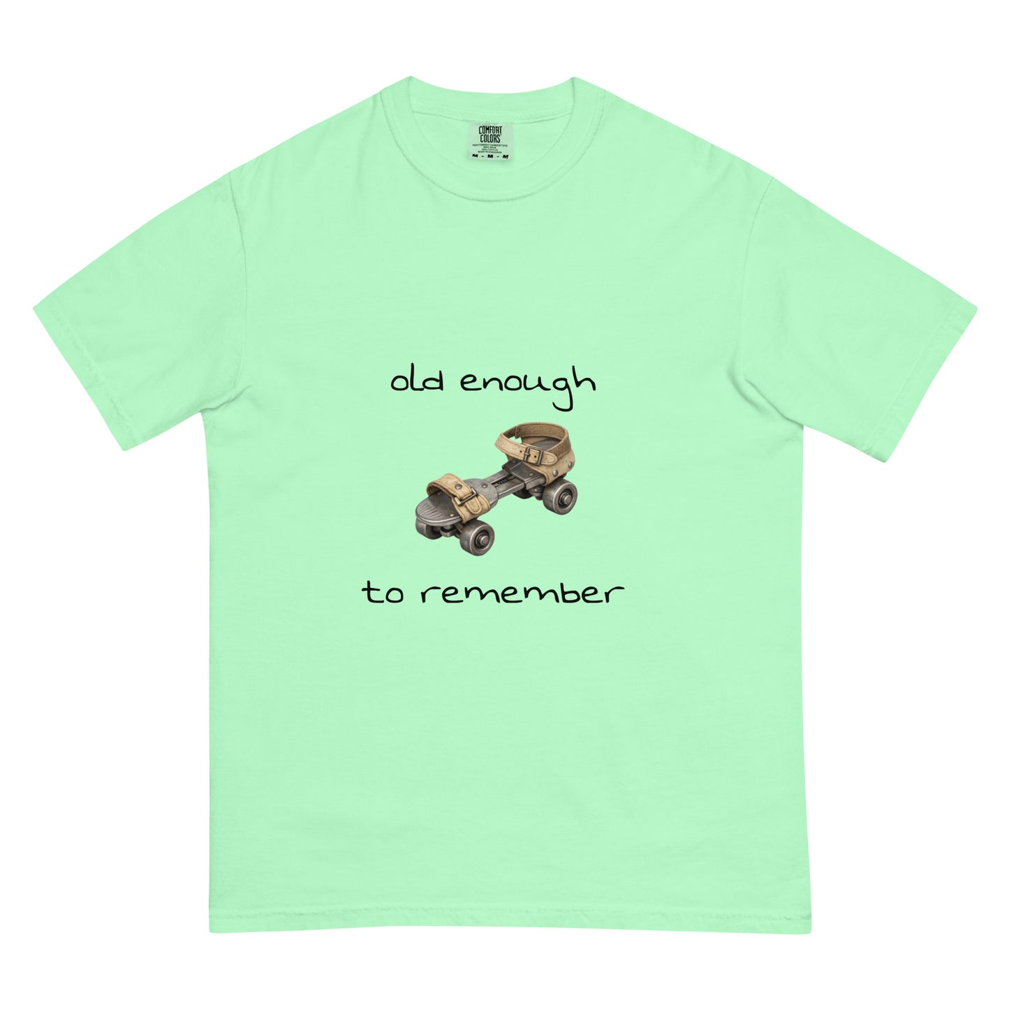 Unisex garment-dyed heavyweight steel roller skates t-shirt with "Old enough to remember" slogan, island reef color, front view.