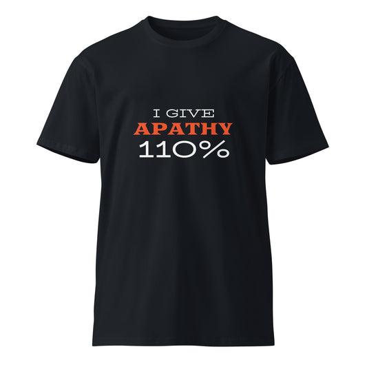 Unisex navy premium T-shirt with "I Give Apathy 110%" graphic from wayward.biz, front view showing fit and design details.