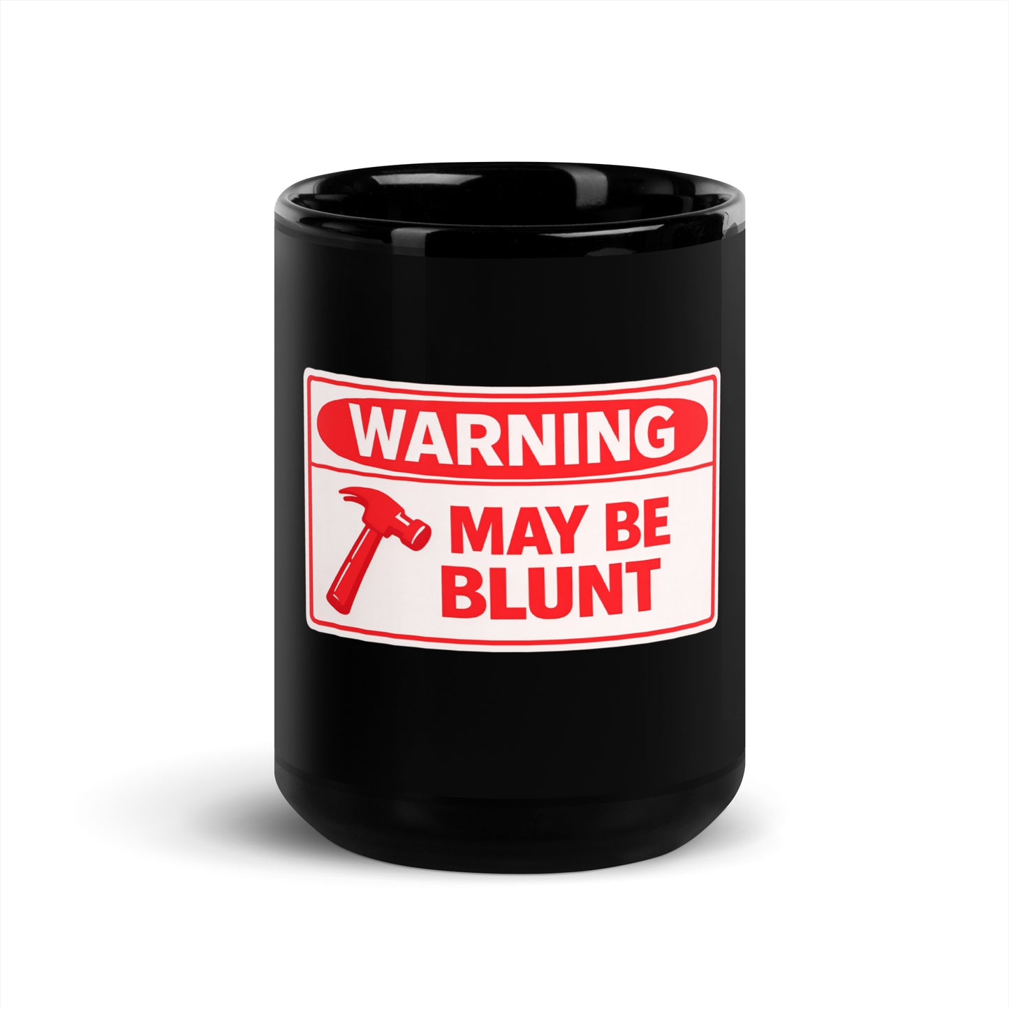 Black glossy 15 oz mug with warning may be blunt text, front view, durable ceramic coffee mug by wayward.biz
