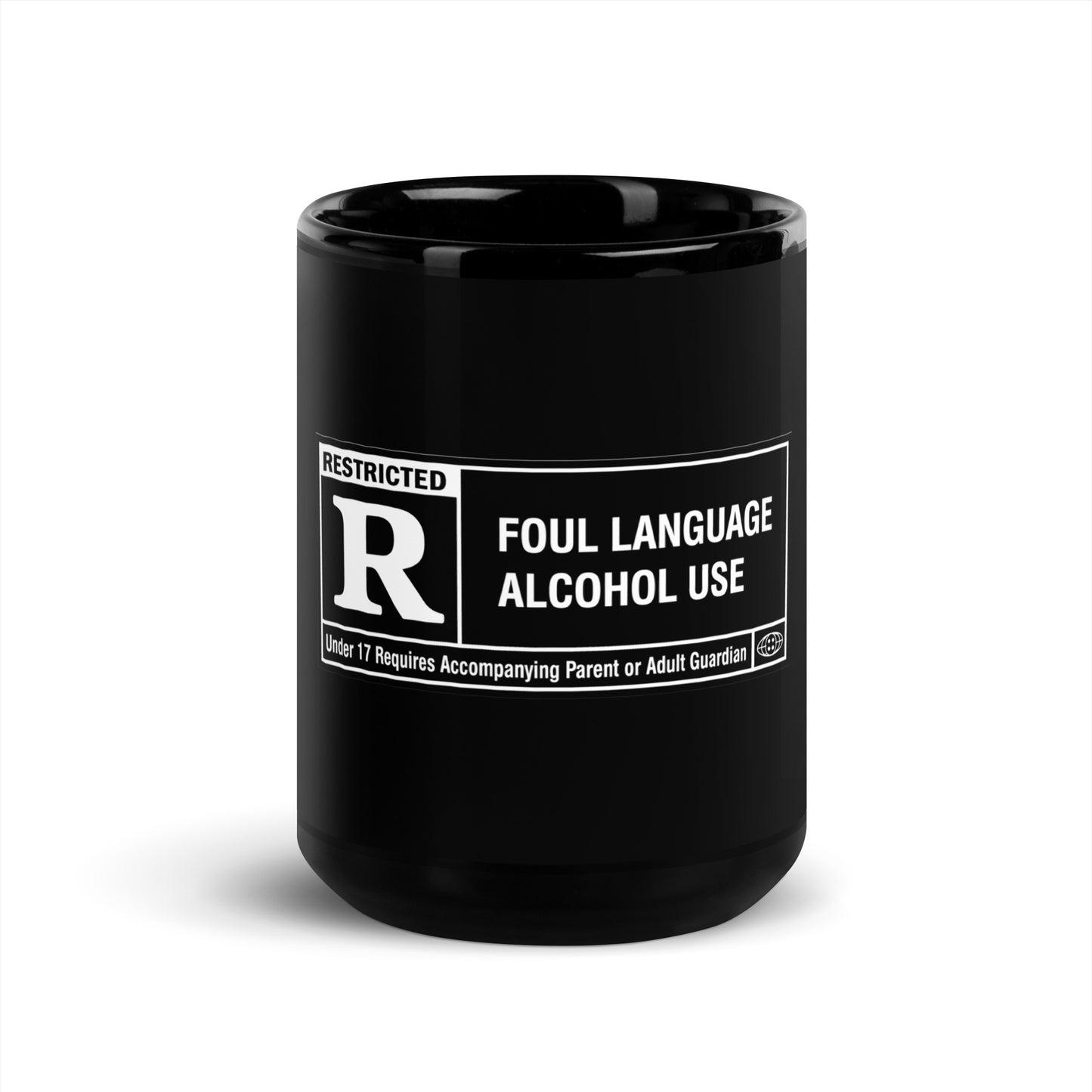 Black 15 oz glossy mug with "Rated R Foul Language, Alcohol Use" design, featuring bold lettering on the front.