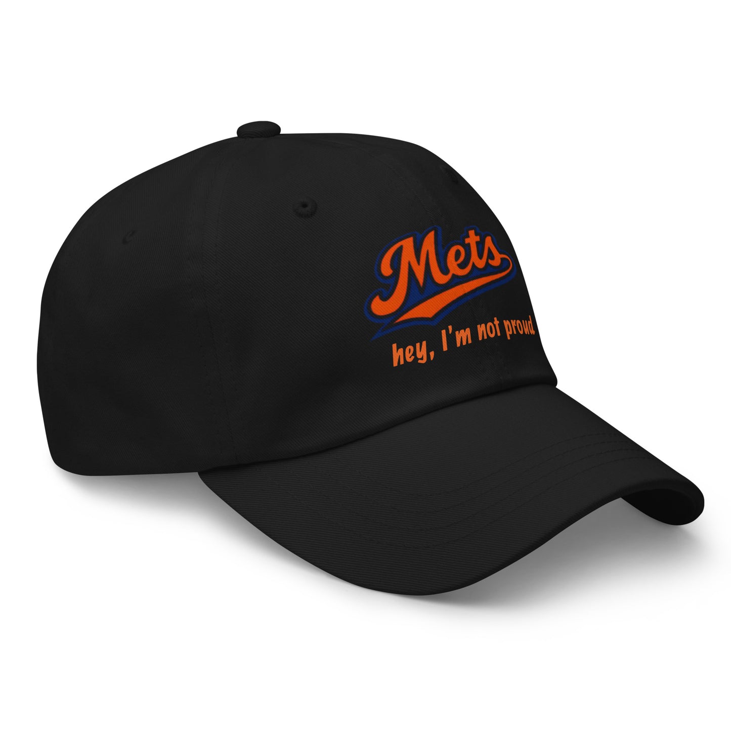 Black dad hat with embroidered pseudo Mets logo on front, featuring "Hey I'm not proud" text, by Wayward.biz.