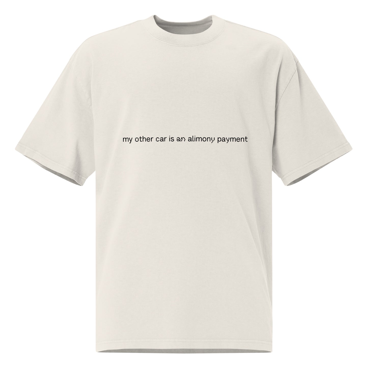 Men's oversized faded T-shirt with "My Other Car is an Alimony Payment" slogan in faded bone color, from wayward.biz.