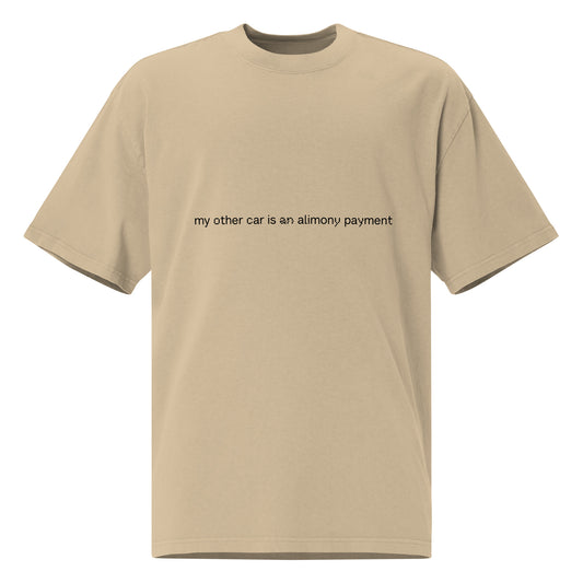 Faded khaki oversized men's T-shirt with humorous "My other car is an alimony payment" print, from wayward.biz.