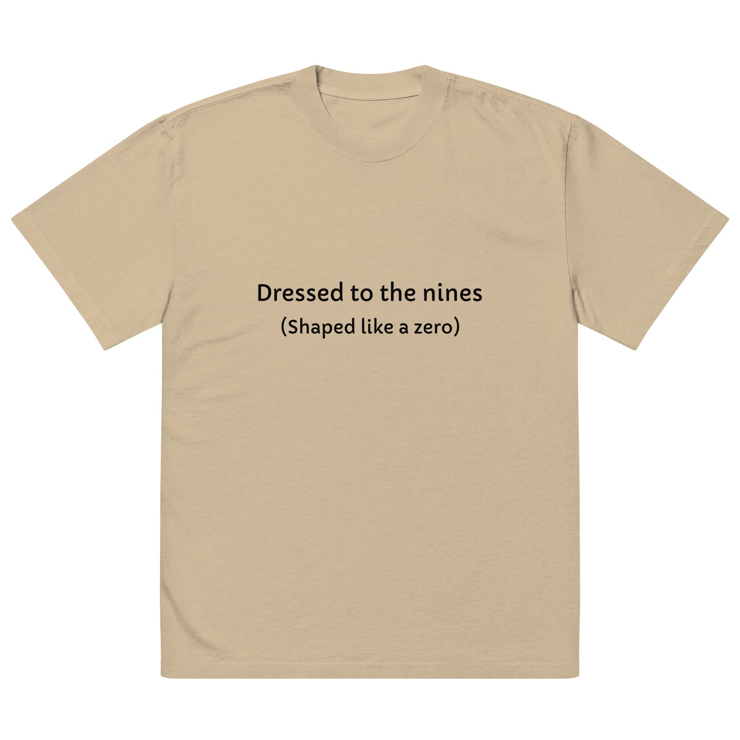 Men's oversized faded khaki t-shirt with embroidered "Dressed to the nines" shaped like a zero, front view by wayward.biz