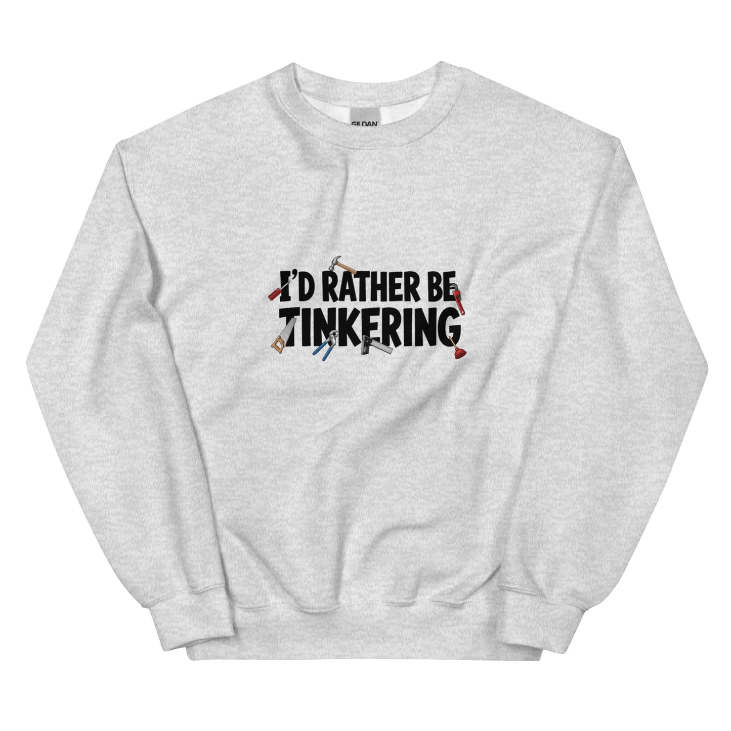 Unisex ash crew-neck sweatshirt by wayward.biz with "I'd rather be tinkering" printed on the front, casual and comfortable.