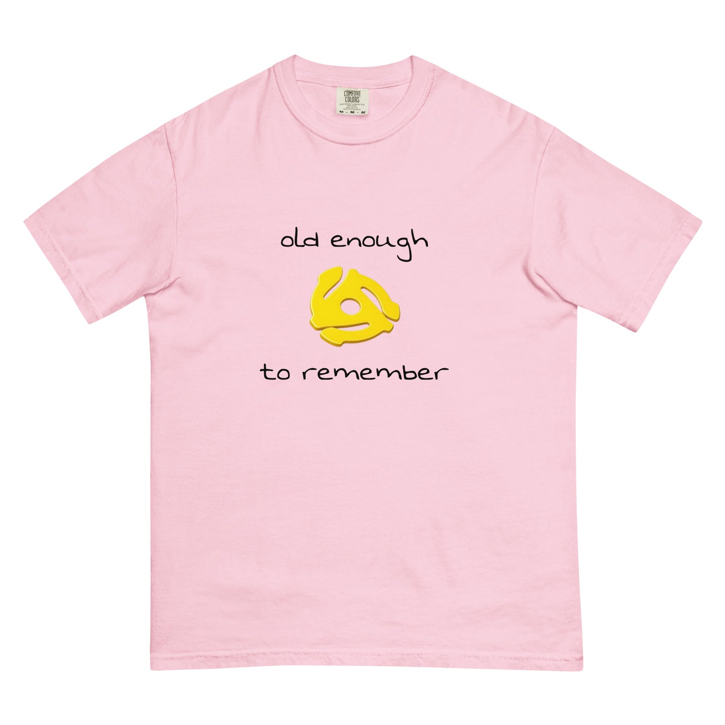 Unisex garment-dyed heavyweight T-shirt featuring "Old enough to remember" 45 record insert design, in Blossom color.