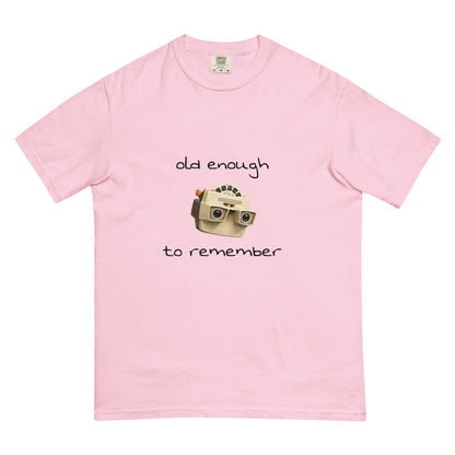 Unisex garment-dyed heavyweight T-shirt with "Old enough to remember" print, shown in blossom color, from Wayward.biz.