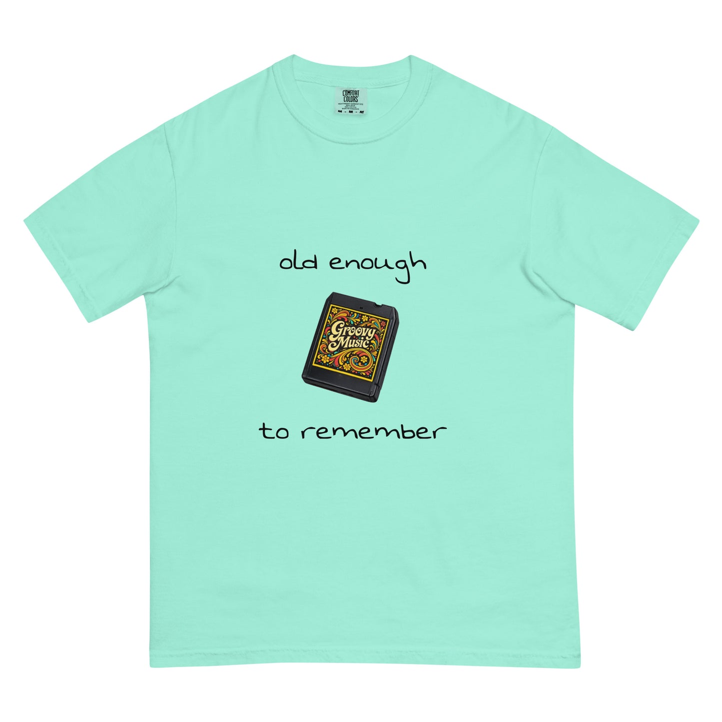 Unisex garment-dyed heavyweight T-shirt with "Old enough to remember" 8-Track tape graphic in chalky mint color.