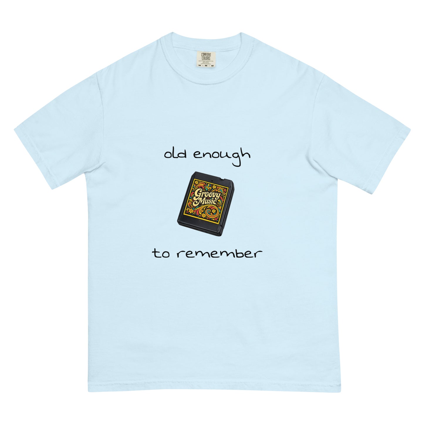 Unisex garment-dyed heavyweight T-shirt with "Old enough to remember" 8-Track tape design in chambray fabric.