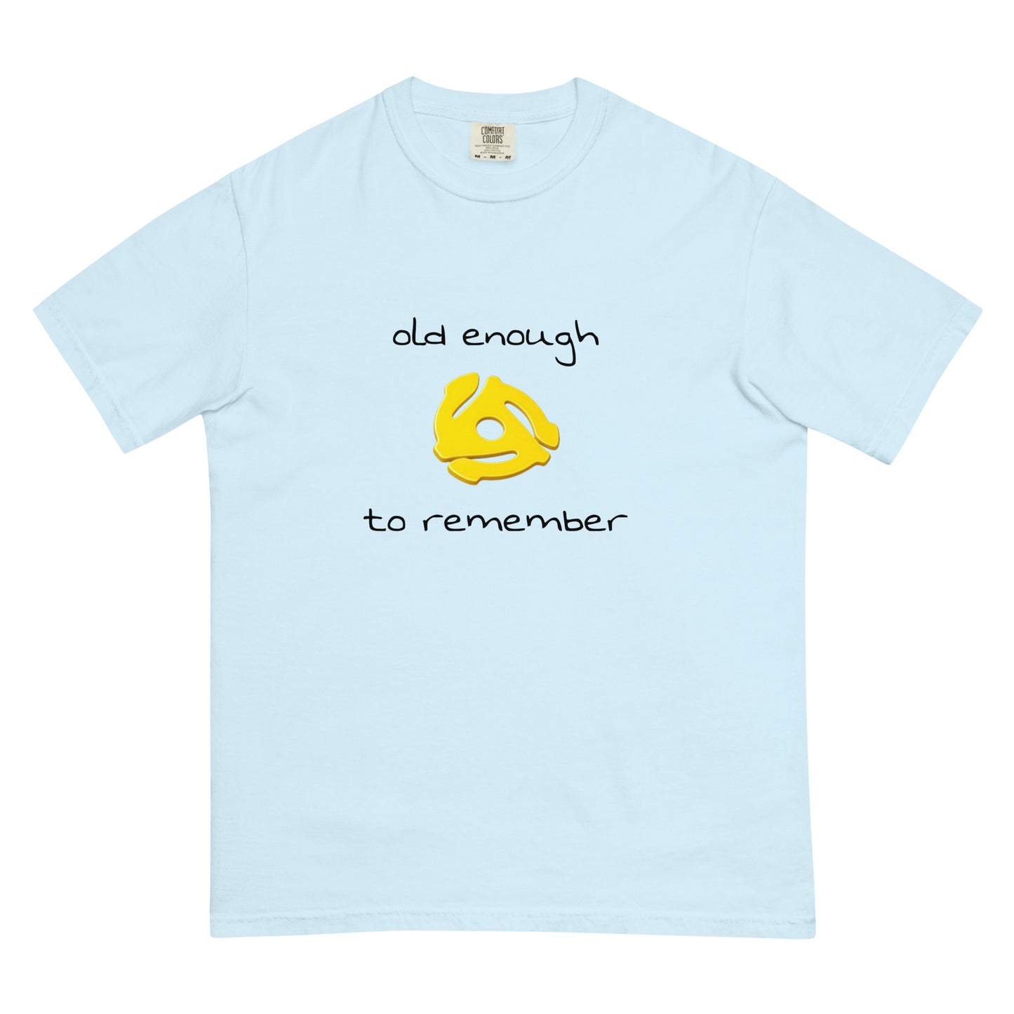 Unisex garment-dyed heavyweight T-shirt featuring "Old enough to remember" 45 record insert design in chambray fabric.