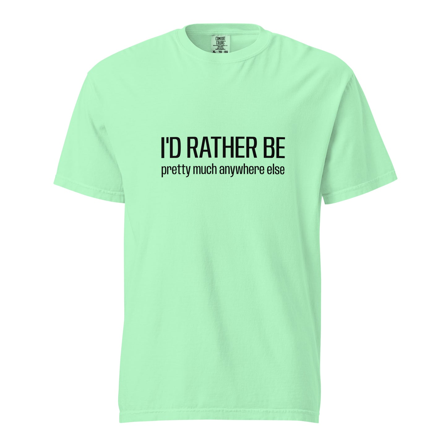 Unisex garment-dyed heavyweight T-shirt with "I'd Rather Be... anywhere else" design in island reef color, by wayward.biz.