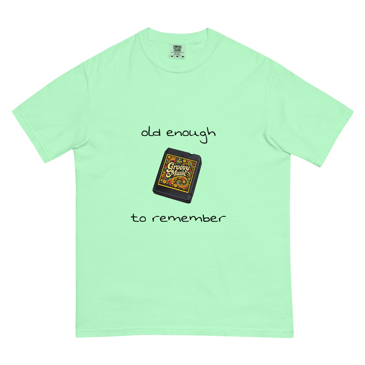 Unisex heavyweight T-shirt with "Old enough to remember" 8-Track tape design, garment-dyed in Island Reef color.