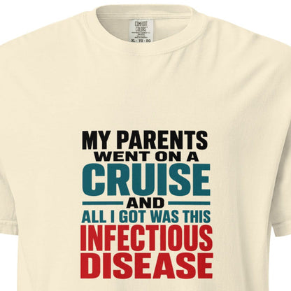 Unisex garment-dyed heavyweight T-shirt by wayward.biz featuring a humorous infection-themed design on ivory fabric.