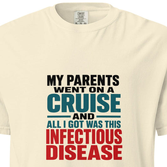 Unisex garment-dyed heavyweight T-shirt by wayward.biz featuring a humorous infection-themed design on ivory fabric.