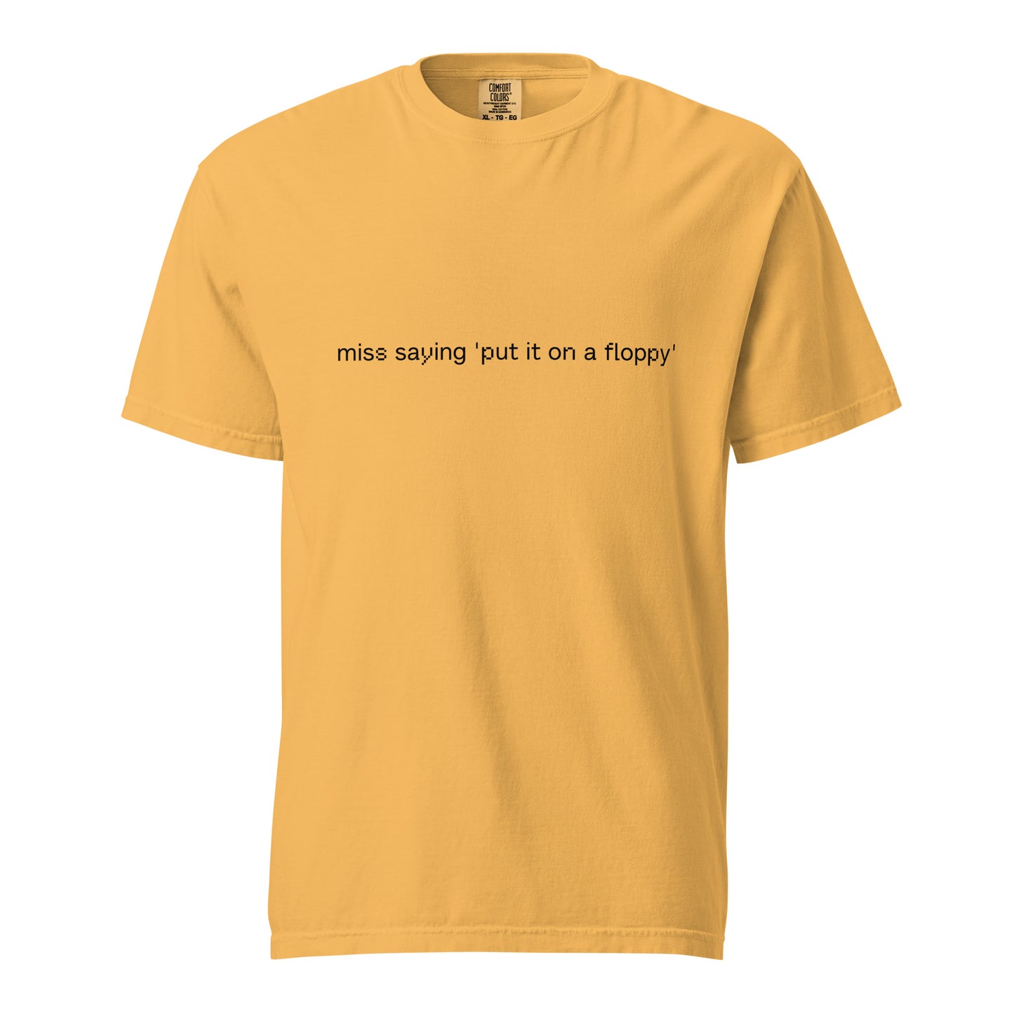 Unisex mustard heavyweight garment-dyed T-shirt with "Put it on a floppy" slogan front, from wayward.biz.