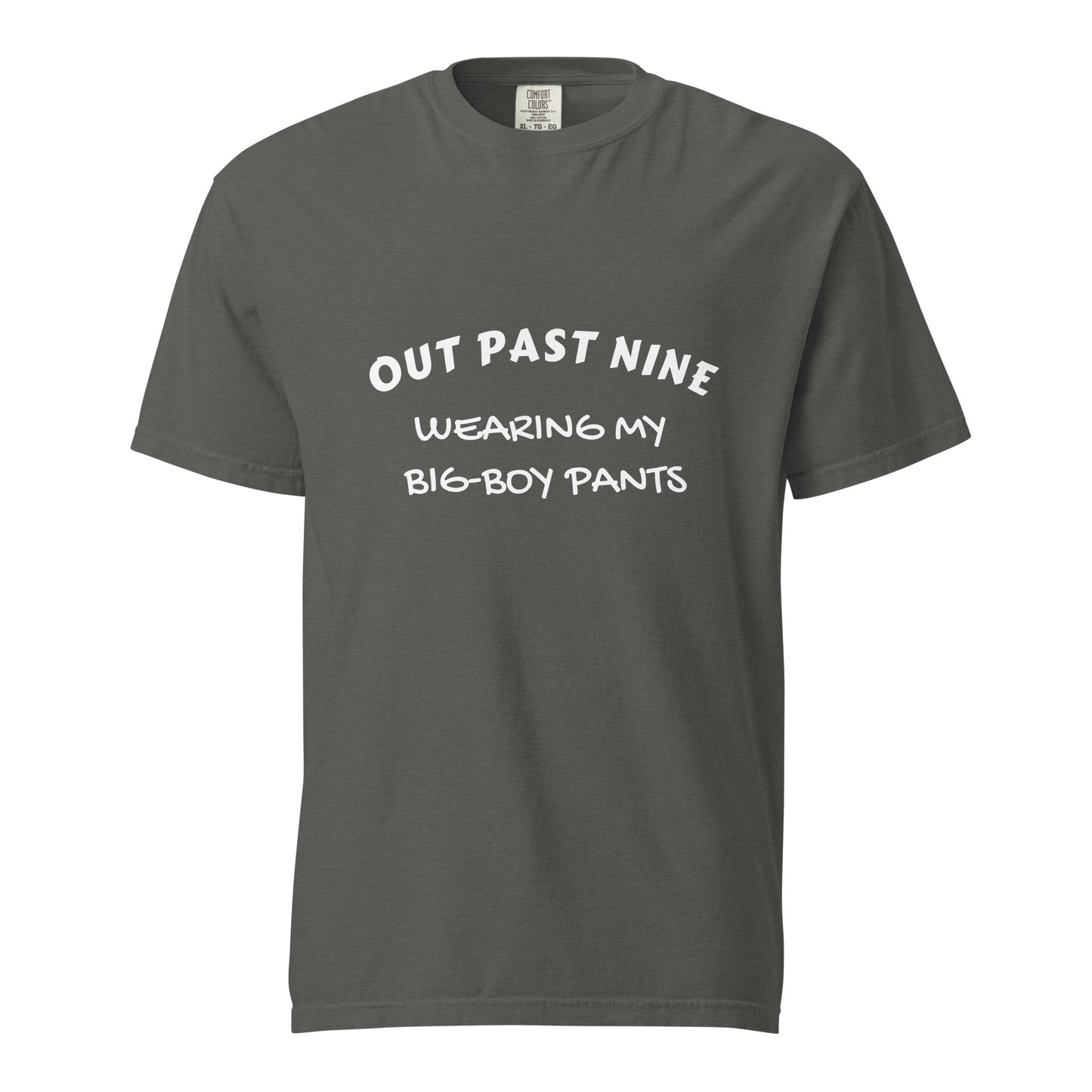 Unisex garment-dyed heavyweight T-shirt with "Out Past Nine - Wearing My Big-Boy Pants" design, in pepper color, front view.