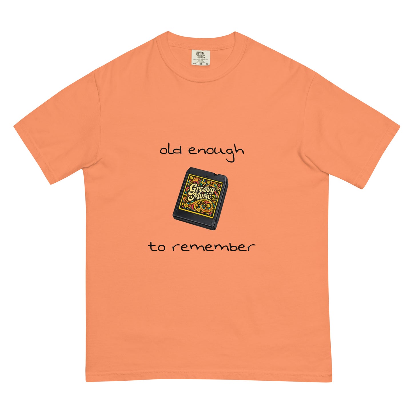 Unisex garment-dyed heavyweight T-shirt featuring "Old enough to remember" 8-Track tape design in terracotta color.