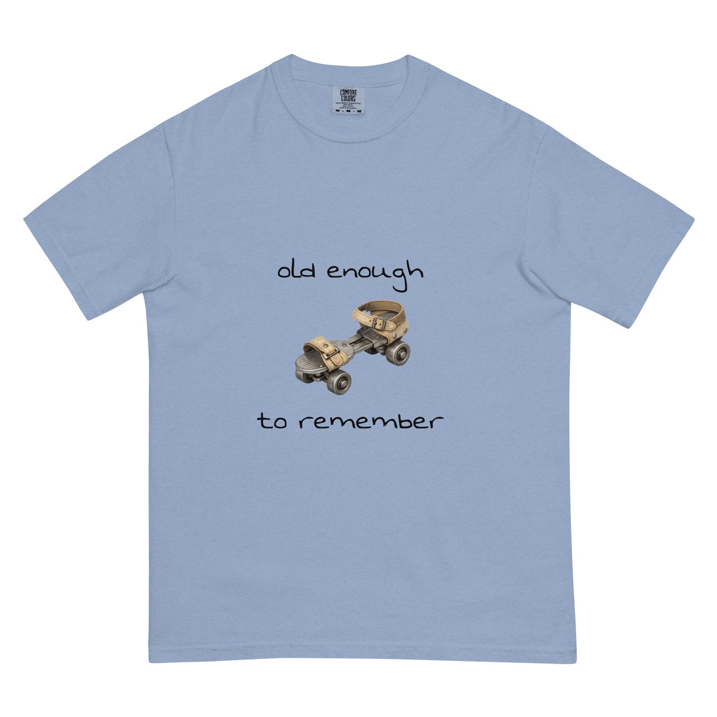Unisex steel roller skates graphic T-shirt in washed denim with "Old enough to remember" slogan, heavyweight garment-dyed fabric.