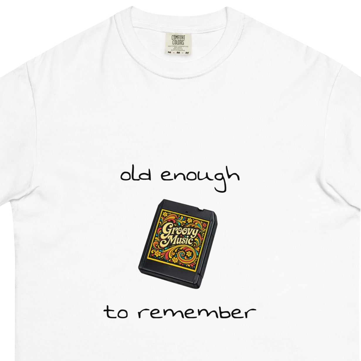 Unisex white heavyweight T-shirt with "Old enough to remember - 8-Track tape" graphic, garment-dyed for a vintage look.