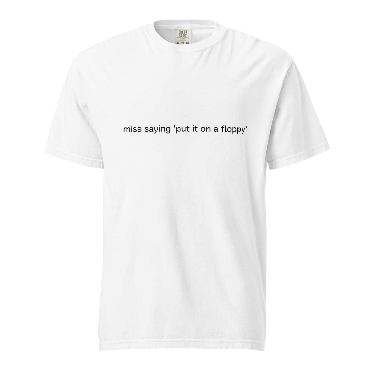 Unisex white heavyweight garment-dyed T-shirt with "Put it on a floppy" print from wayward.biz, front view showing casual fit.