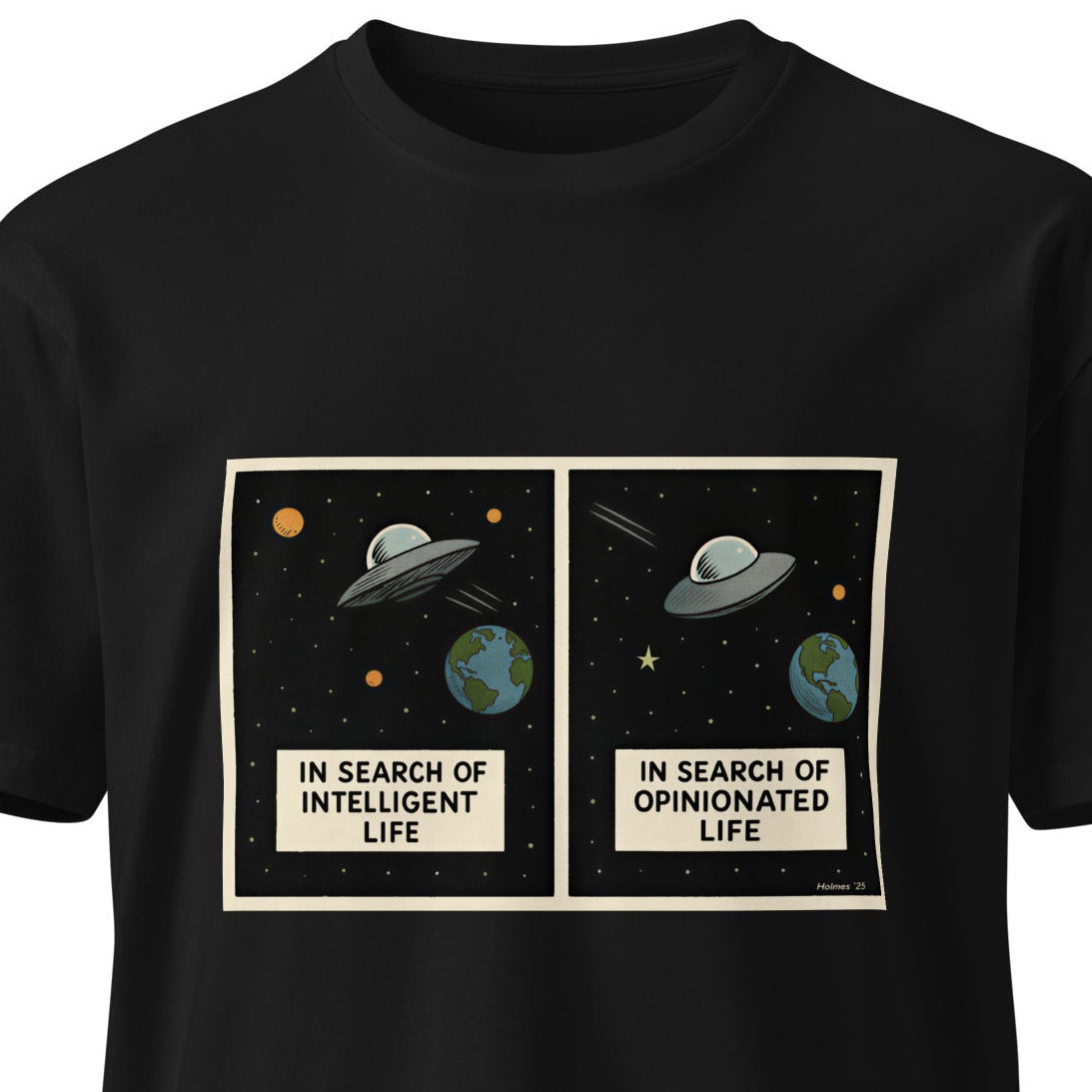 Unisex black premium T-shirt with "In Search of Intelligent / Opinionated Life" graphic front, stylish and comfortable.
