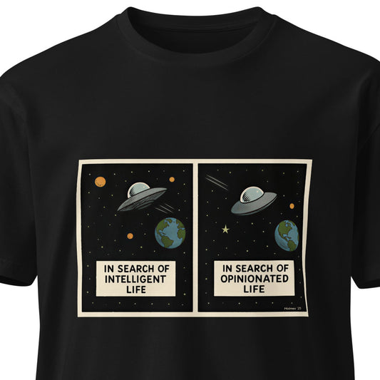 Unisex black premium T-shirt with "In Search of Intelligent / Opinionated Life" graphic front, stylish and comfortable.