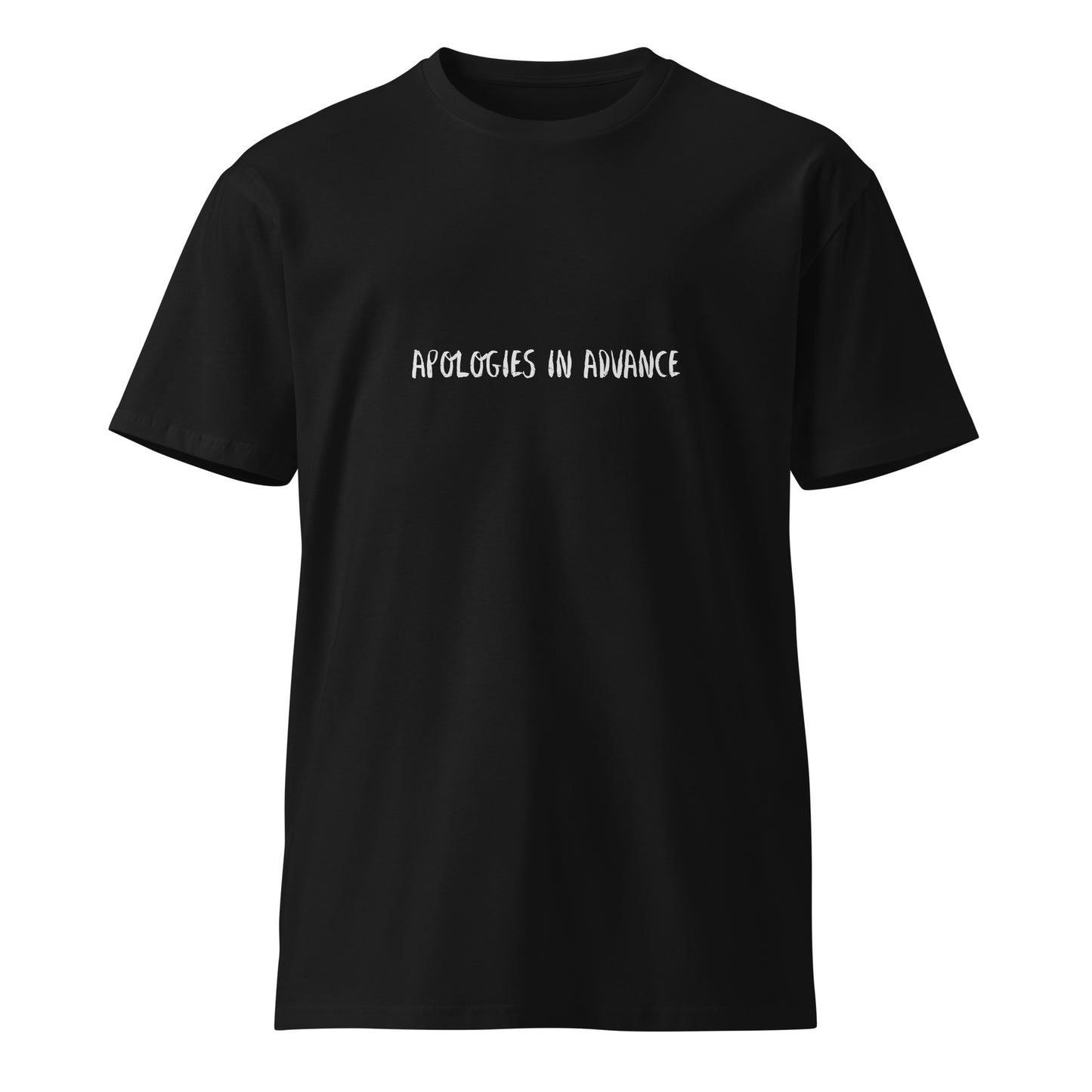 Black unisex premium t-shirt by wayward.biz featuring a front design with the "Apologies in Advance" message.
