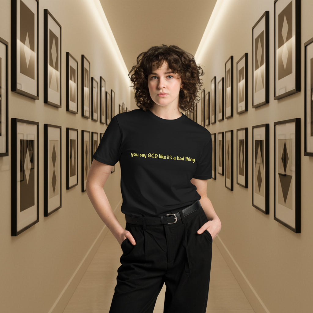 Unisex black premium T-shirt with "You say OCD like it's a bad thing" printed on the front, stylish and comfortable casual wear.