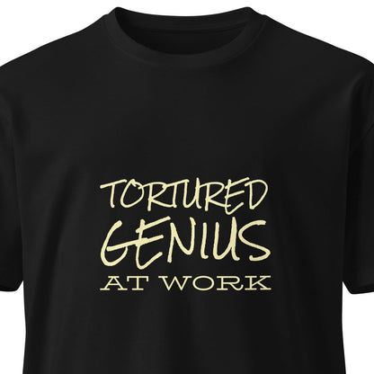 Unisex black premium T-shirt featuring a "Tortured Genius at Work" graphic design, casual style from wayward.biz.