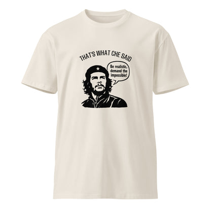 Unisex premium T-shirt from wayward.biz featuring a bone-colored fabric with a "That's What Che Said" design on the front.