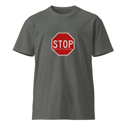 Unisex charcoal premium T-shirt with "STOP bothering me" graphic, casual style, from wayward.biz, front view.