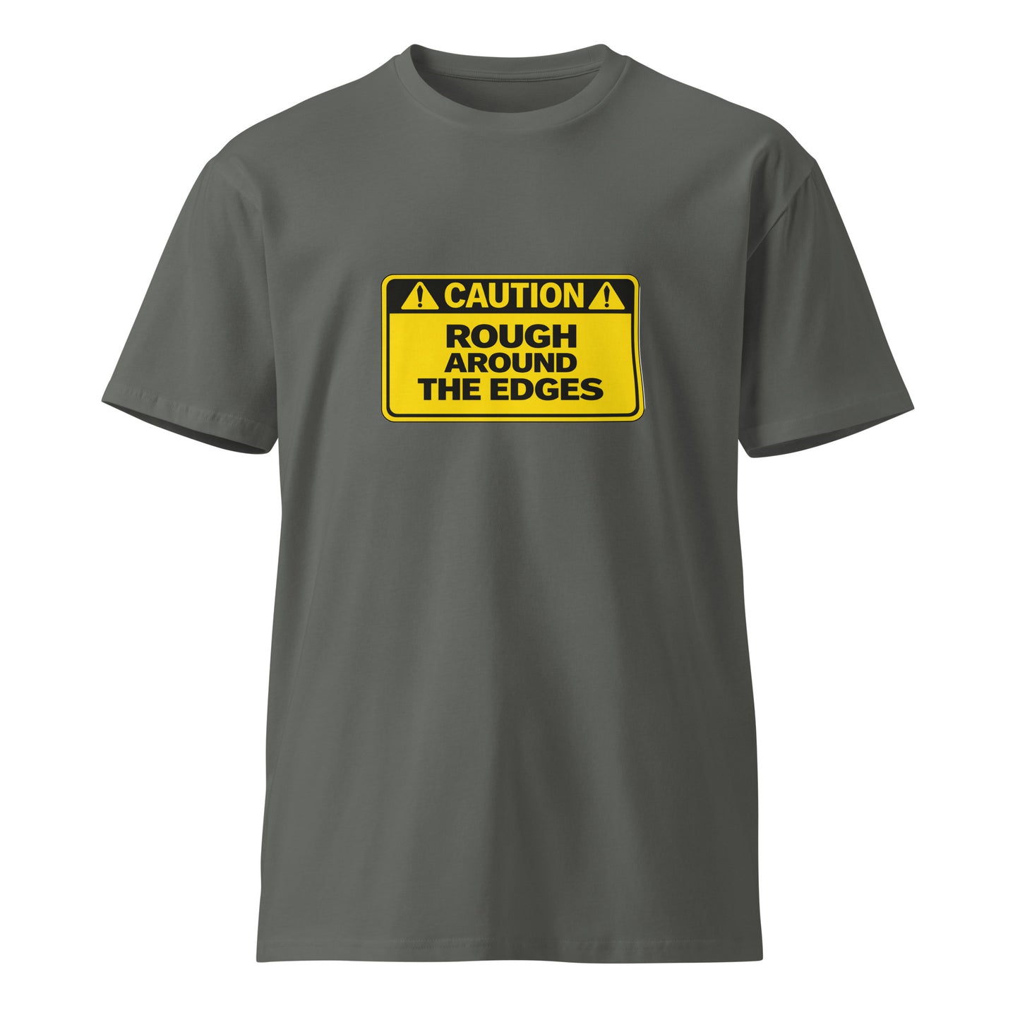 Unisex charcoal premium t-shirt with "Caution Rough Around the Edges" graphic front, from wayward.biz.