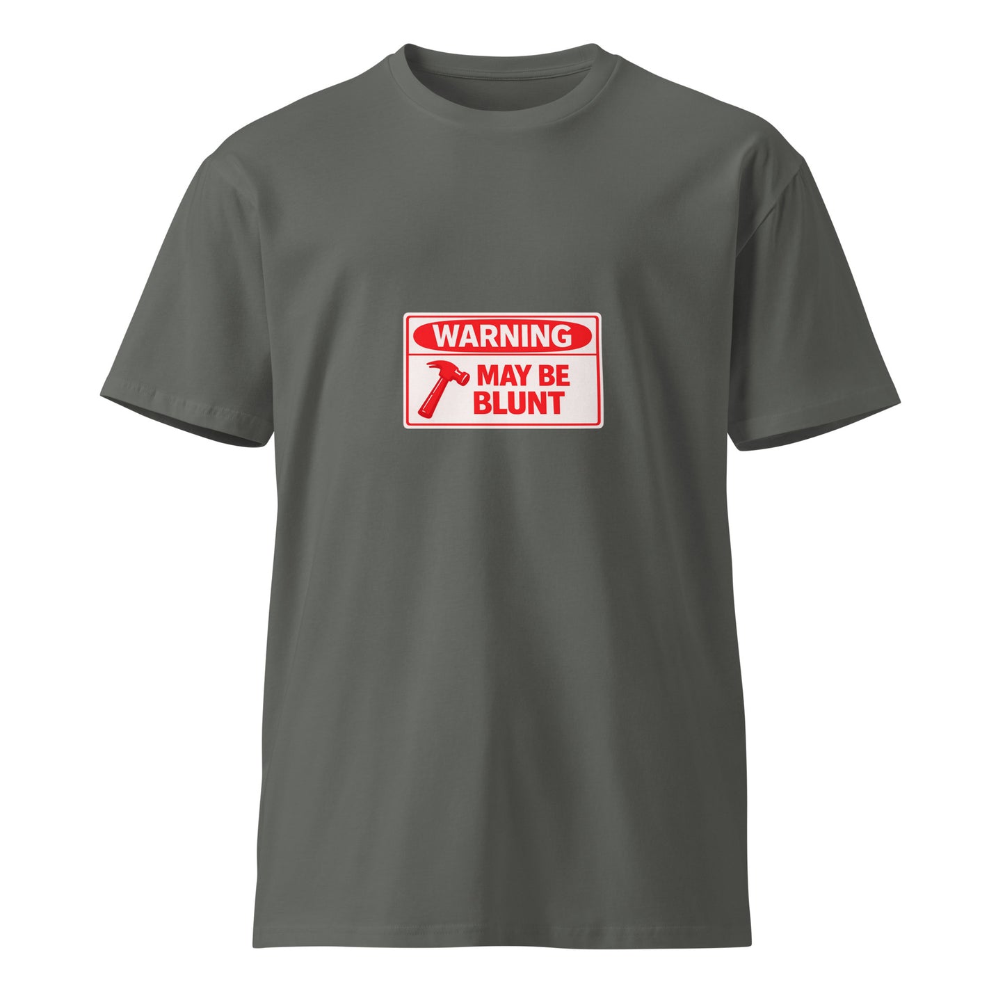 Unisex charcoal premium T-shirt with a warning may be blunt graphic front view by wayward.biz