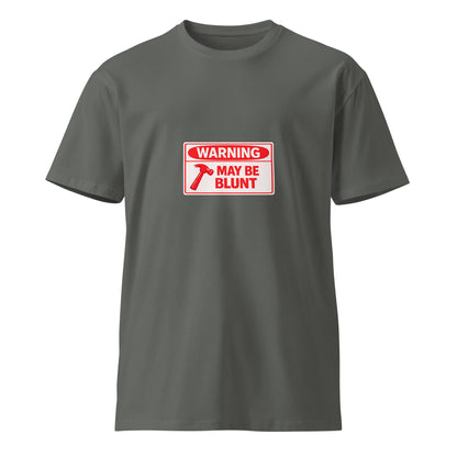 Unisex charcoal premium T-shirt with a warning may be blunt graphic front view by wayward.biz