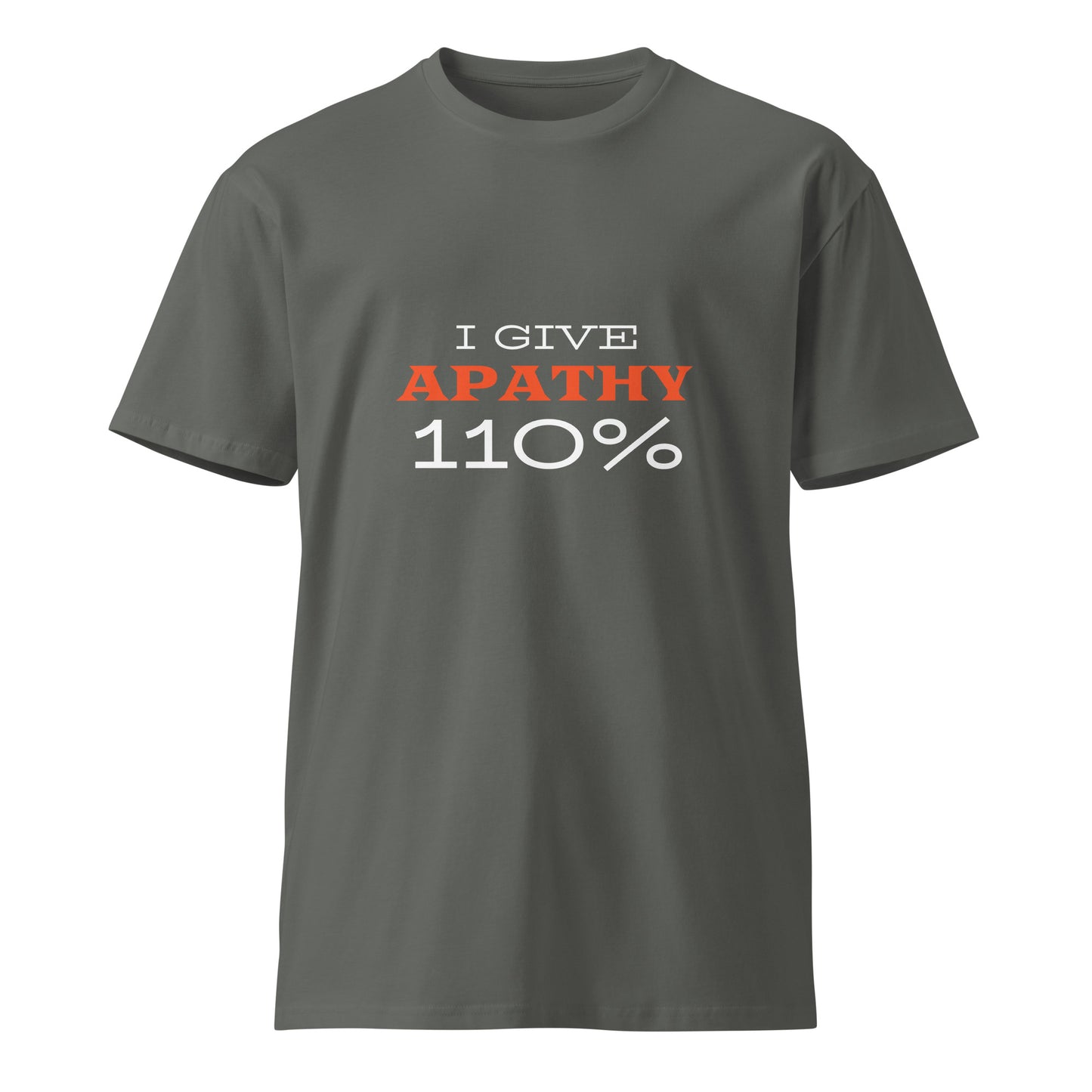 Unisex charcoal premium T-shirt with "I Give Apathy 110%" print by wayward.biz, front view, soft cotton fabric.