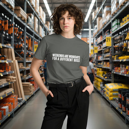 Unisex charcoal premium T-shirt with "Weekends are workdays for a different boss" printed front, from wayward.biz.