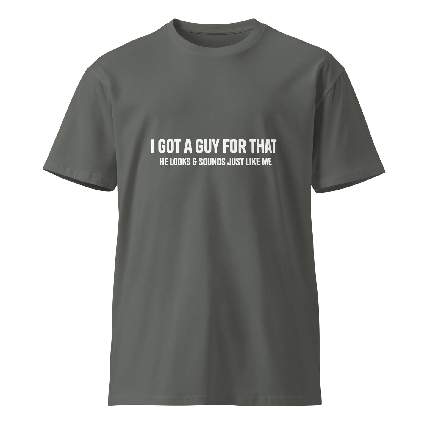 Unisex charcoal premium T-shirt with "I got a guy for that" slogan, featuring a relaxed fit and soft fabric from wayward.biz.