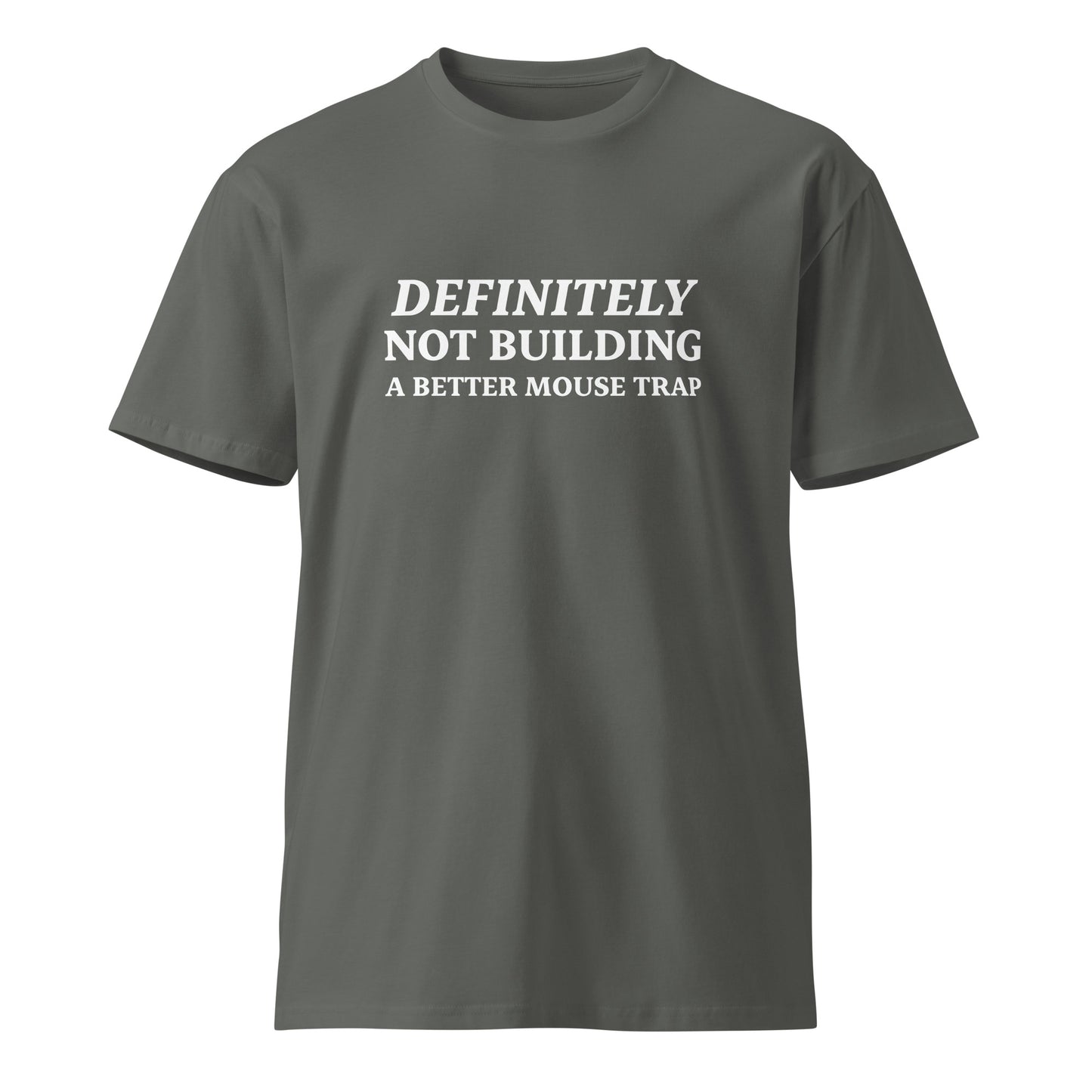 Unisex charcoal premium T-shirt by wayward.biz featuring the "Definitely not building a better mouse trap" design on front.