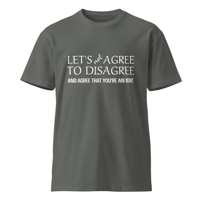 Unisex charcoal premium T-shirt featuring the "Let's Not Agree to Disagree" slogan, from wayward.biz, front view.