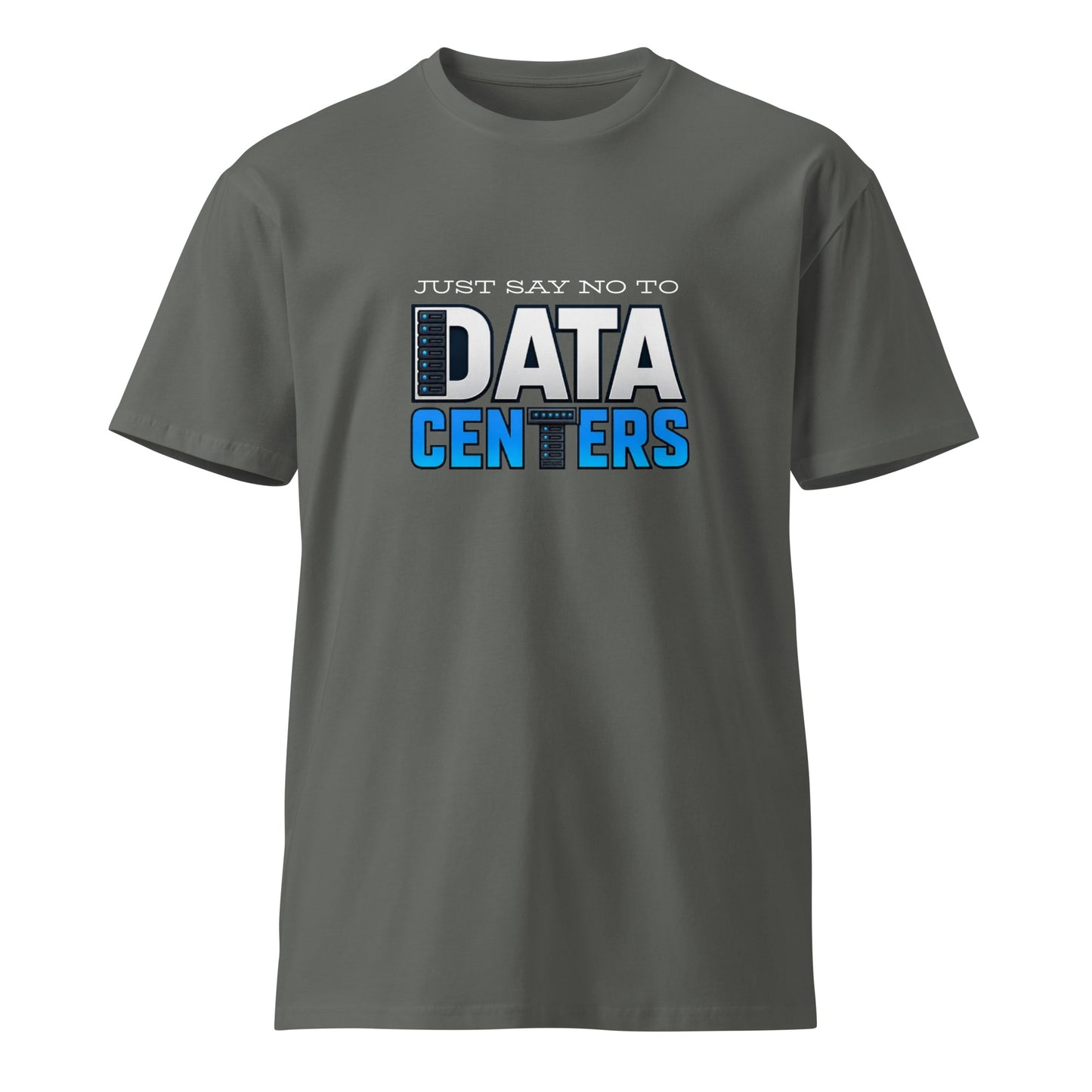 Unisex charcoal premium T-shirt from wayward.biz with "Just Say No to Data Centers" slogan on front.