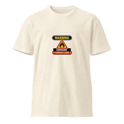 Unisex premium T-shirt with warning graphic "Contains Flammable Liquid" on the front, in a natural color.