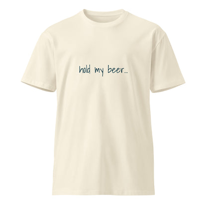 Unisex premium "Hold My Beer" T-shirt by wayward.biz, natural color, front view, soft cotton fabric, casual fit.