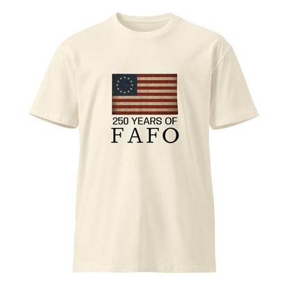 Unisex premium FAFO T-shirt by wayward.biz featuring natural fabric and a front design celebrating 250 years of FAFO.