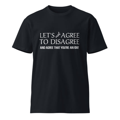 Unisex navy premium T-shirt from wayward.biz with "Let's Not Agree to Disagree" printed on the front, casual and stylish.