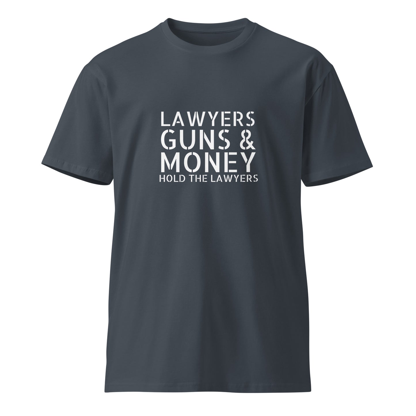 Unisex petrol blue T-shirt featuring the Lawyers Guns & Money design, premium quality from wayward.biz.