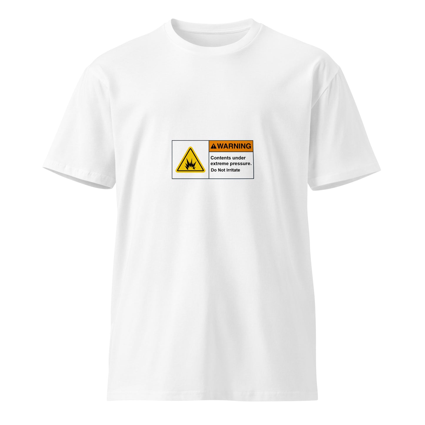 Unisex white premium T-shirt with "Contents Under Pressure Do Not Irritate" graphic, casual style, from Wayward.biz.