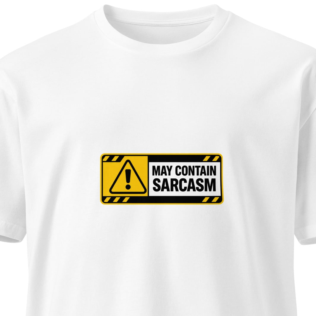 White unisex premium T-shirt with "May Contain Sarcasm" text, showcasing a casual fit and stylish design from wayward.biz.