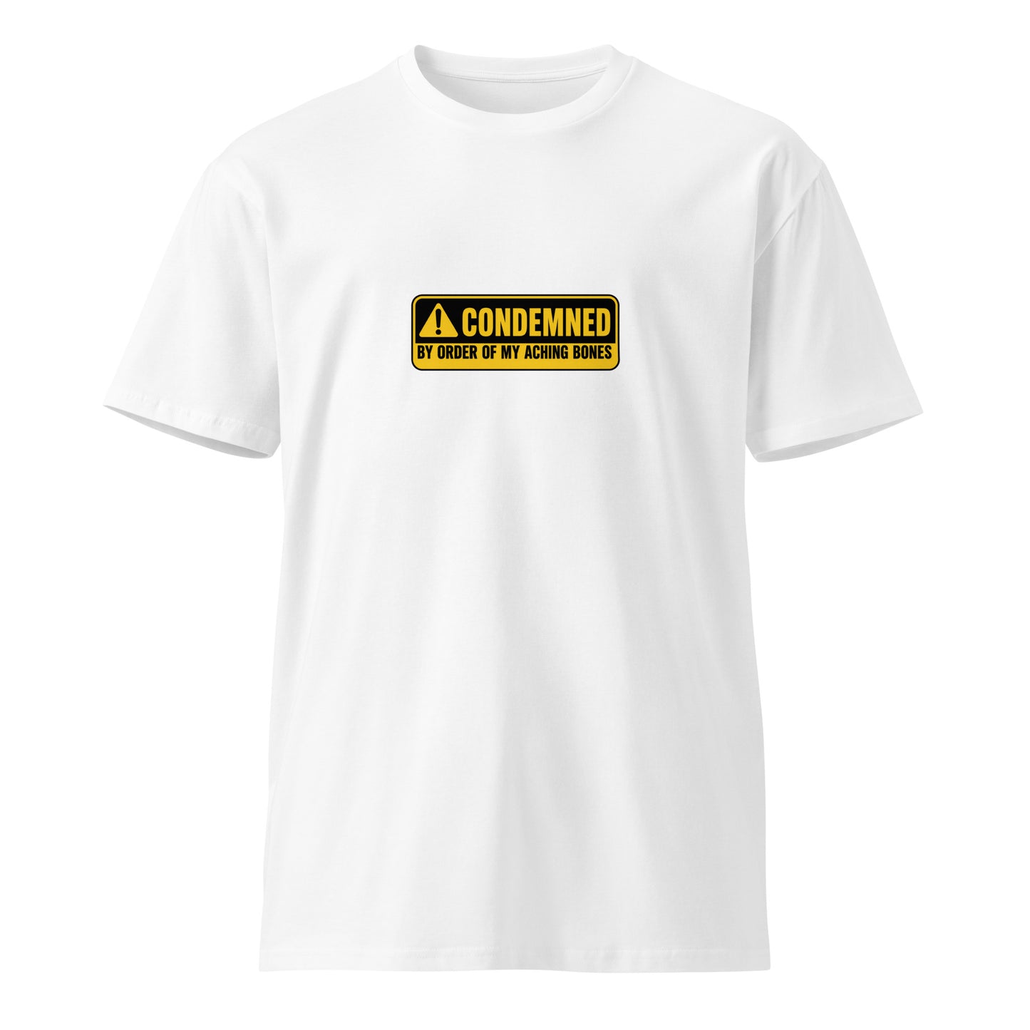 Unisex white premium T-shirt featuring the "Condemned by Order of My Aching Bones" design, from wayward.biz.