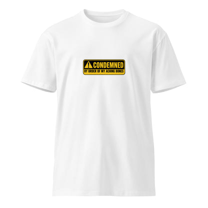 Unisex white premium T-shirt featuring the "Condemned by Order of My Aching Bones" design, from wayward.biz.